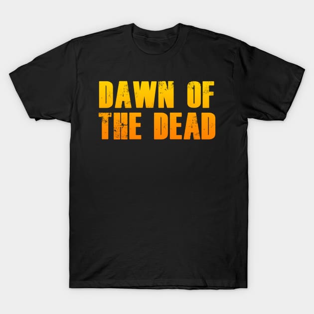 Dawn of the Dead - Logo Redesign T-Shirt by Arcade 904